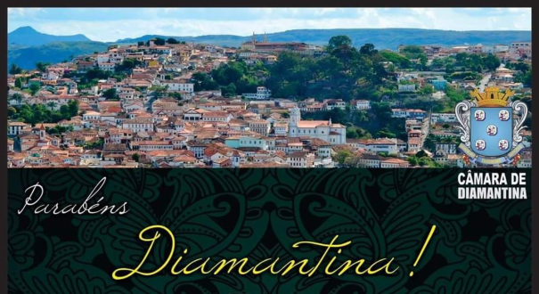 Parabéns Diamantina pelos seus 305 anos de lutas e glórias!