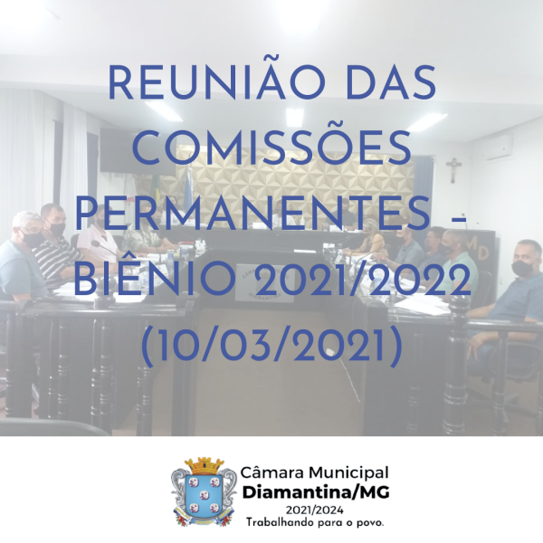 REUNIÃO DAS COMISSÕES PERMANENTES – BIÊNIO 2021/2022