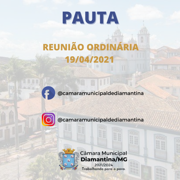 PAUTA DA REUNIÃO ORDINÁRIA - 19/04/2021