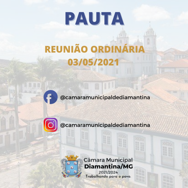 PAUTA DA REUNIÃO ORDINÁRIA - 03/05/2021