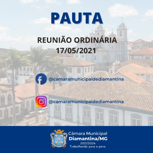 PAUTA DA REUNIÃO ORDINÁRIA - 17/05/2021