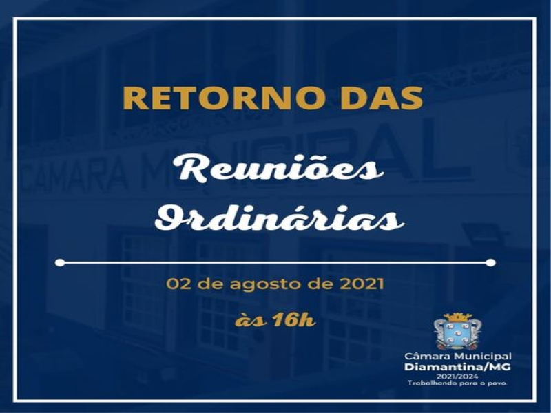 RETORNO DAS REUNIÕES ORDINÁRIAS