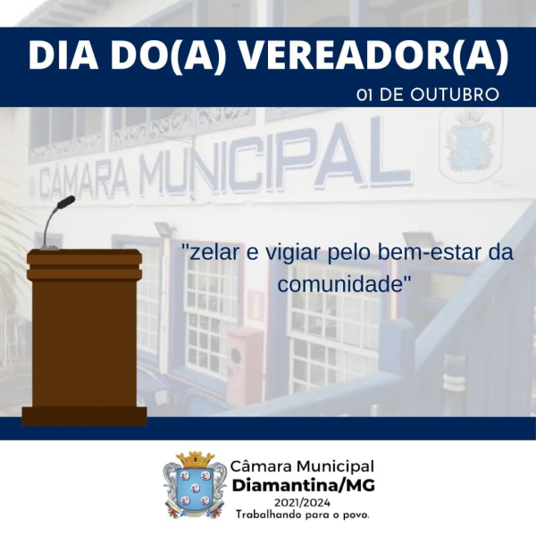 O1 DE OUTUBRO - DIA DO VEREADOR(A)