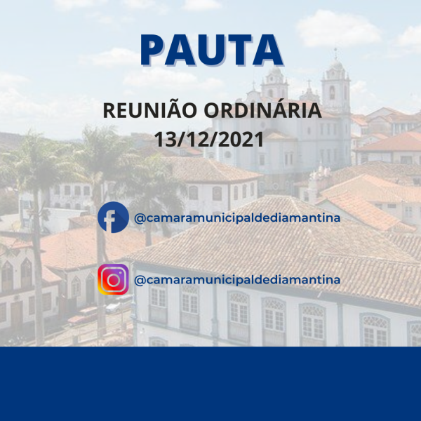 PAUTA DA REUNIÃO ORDINÁRIA - 13/12/2021