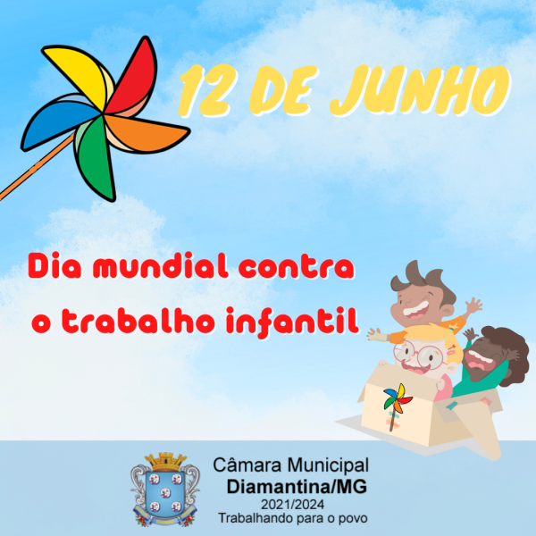 DIA MUNDIAL DE COMBATE AO TRABALHO INFANTIL