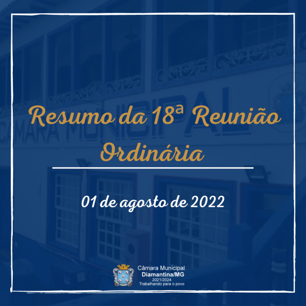 RESUMO DA 18ª REUNIÃO ORDINÁRIA!