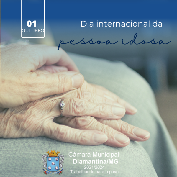 DIA INTERNACIONAL DA PESSOA IDOSA - 1º DE OUTUBRO!    