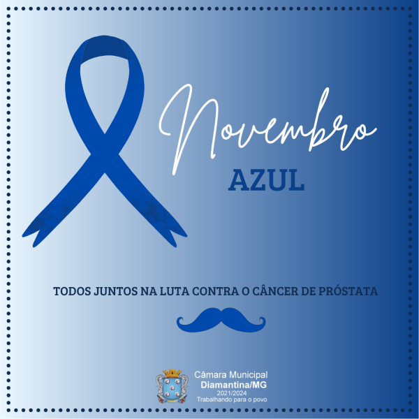 NOVEMBRO AZUL -  – MÊS DE PREVENÇÃO AO CÂNCER DE POSTATA!