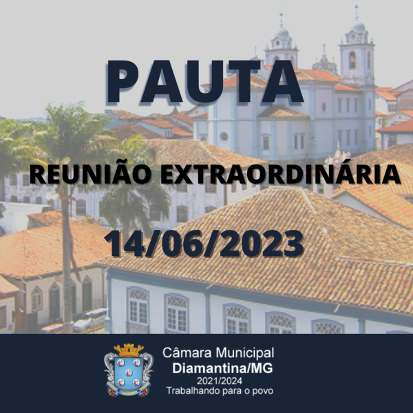 PAUTA DA REUNIÃO EXTRAORDINÁRIA - 14/06/2023 