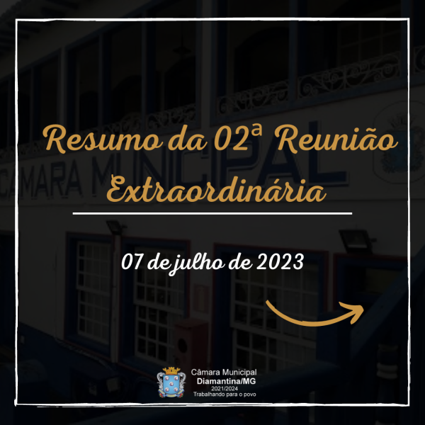 RESUMO DA 02ª REUNIÃO EXTRAORDINÁRIA (07/07/2023)!