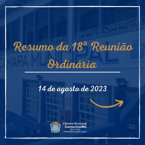 RESUMO DA 18ª REUNIÃO ORDINÁRIA (14/08/2023)!