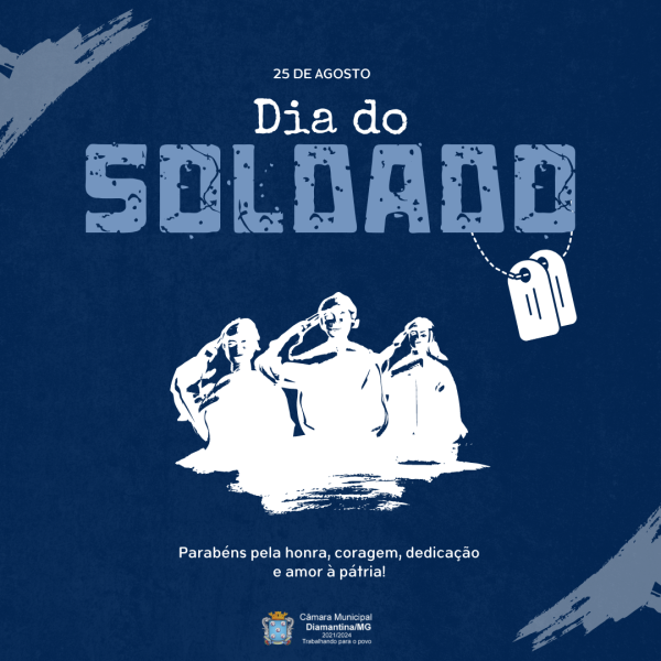 DIA DO SOLDADO - 25 DE AGOSTO!