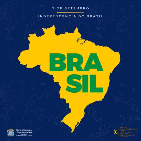 DIA DA INDEPENDÊNCIA DO BRASIL – 07 DE SETEMBRO! 