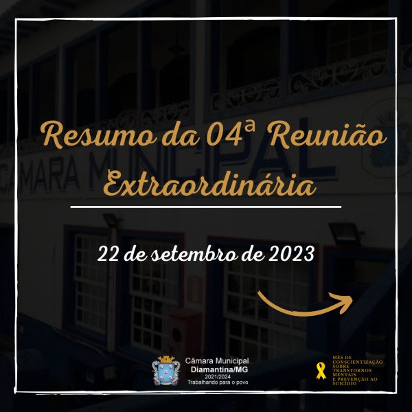 RESUMO DA 04ª REUNIÃO EXTRAORDINÁRIA (22/09/2023)!
