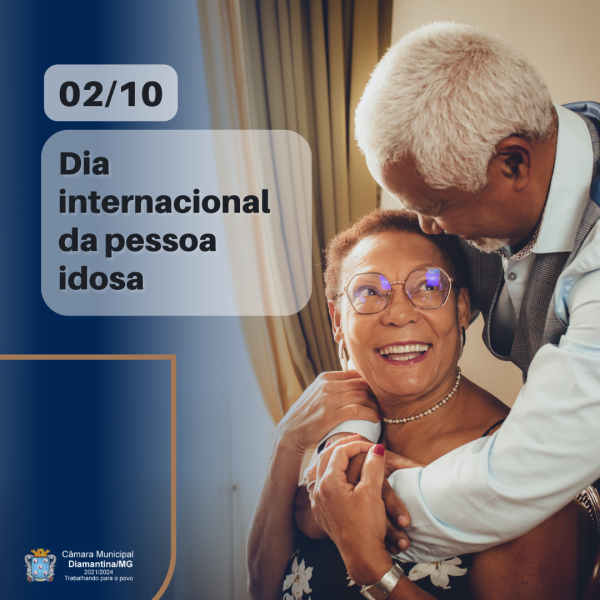 DIA INTERNACIONAL DA PESSOA IDOSA – 02 DE OUTUBRO! 