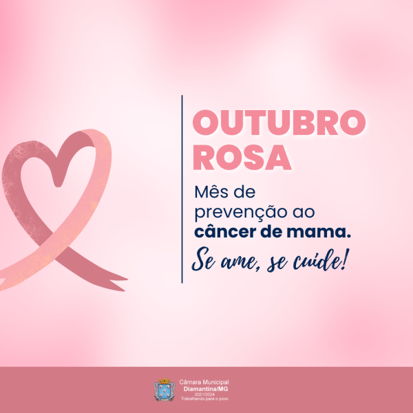 OUTUBRO ROSA – MÊS DE CONSCIENTIZAÇÃO E APOIO À LUTA CONTRA O CÂNCER DE MAMA!